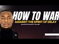 Download Lagu How to WAR against the spirit of delay | Miz Mzwakhe Tancredi 