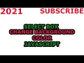 Change Background Color From Select Box 2021