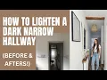 How To Lighten A Dark Narrow Hallway - BEFORE AFTERS