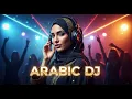 Lagu 🔥 DJ Arabic Remix 2025 | Trending DJ Mix \u0026 EDM Hits 🔥 |  Musik Arabic