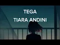 TEGA - TIARA ANDINI || LIRIK LAGU