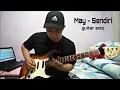 Download Lagu May - Sendiri (Guitar solo)