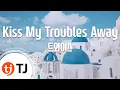 Download Lagu [TJ노래방] Kiss My Troubles Away - 트와이스 / TJ Karaoke