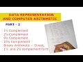 Data Representation Signed Numbers 1s complement 2s complement Binary Addition and Subtraction