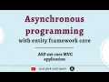asynchronous programming with entity framework core Asynchronous programming in asp net core C