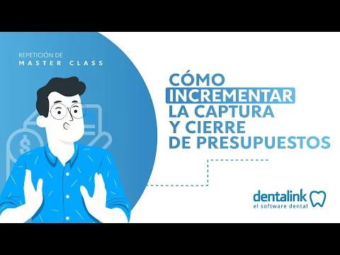 Download MP3 Cómo INCREMENTAR la CAPTURA Y CIERRE de presupuestos | Master Class - Dentalink | JUNIO