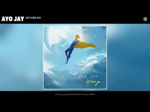 Download MP3 Ayo Jay - Let Him Go (Audio)