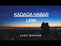 Download Lagu Lagu Banjar- Kadada Habar | Cover + Lirik