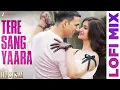 Download Lagu Tere Sang Yaara Lofi Mix | Akshay Kumar \u0026 Ileana D'cruz | Rustom | Arko, Manoj Muntashir | Deepanshu