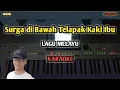 Download Lagu Surga di Bawah Telapak Kaki Ibu | Karaoke | Nada Dasar A minor