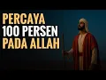 Download Lagu Ketika Dirimu Percaya 100% pada Allah, Inilah yang Akan Terjadi! | Suara Hikmah