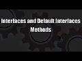 INTERFACES AND DEFAULT INTERFACES METHODS
