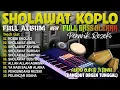 Download Lagu SHOLAWAT TERPOPULER 2025 | DANGDUT KOPLO SHOLAWAT MERDU PENYEJUK HATI | PENGUNDANG REZEKI MUSTAJAB