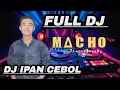Download Lagu FULL DJ OT MACHO NEW JIWAKUH !!DJ IPAN CEBOL !! DJ SELAMAT JALAN !!SMART PRODUCTION