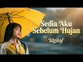 Lagu Sedia Aku Sebelum Hujan - Idgitaf | Cover Lirik Video (Sairoji Official)