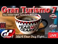 LIVE Gran Turismo 7 - Your DAILY RACES Signature Blend Race Laugh Chat on THE FEAR BUS