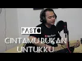 Lagu pasto - cintamu bukan untukku cover Agus shantos