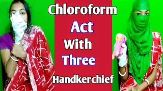 chloroform act with 3 handkerchief