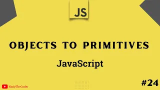 Objects to Primitives conversion in JavaScript JavaScript tutorial 2022 part 24