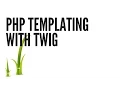 PHP Templating with Twig Customising Syntax Part
