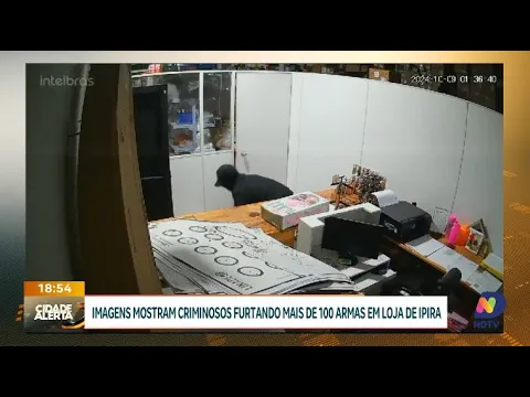 Imagens mostram criminosos furtando mais de 100 armas em loja de Ipira