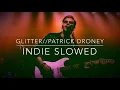 Patrick Droney- Glitter (Reverb & Slowed)