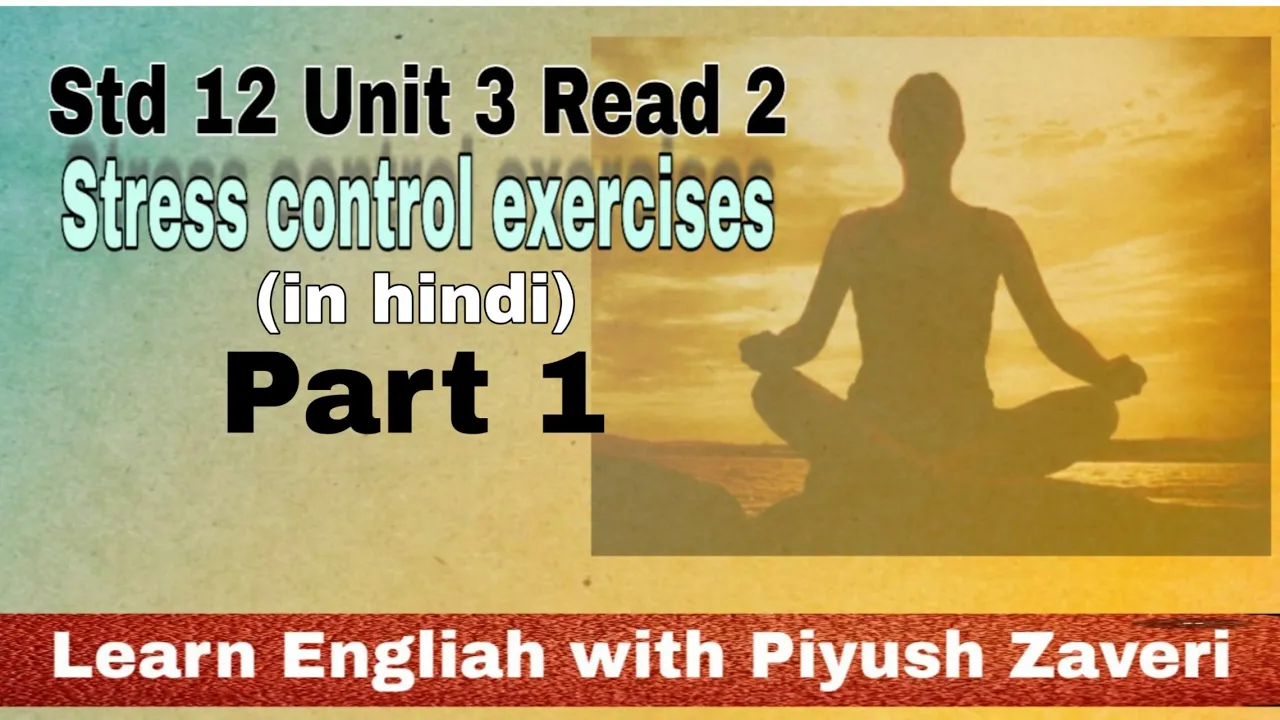 Std 12-Unit 3-Read 2-Stress control exercises-Part 1(in hindi)