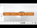 Copper Cube 6 Tutorial - Prefabs