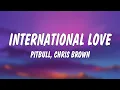 Pitbull - International Love (Lyrics) ft. Chris Brown