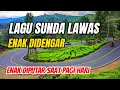 Download Lagu LAGU SUNDA LAWAS MERDU ENAK DIDENGAR | LAGU SUNDA BUAT TEMAN KERJA
