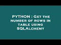 PYTHON Get the number of rows in table using SQLAlchemy