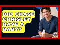 Did Chase Chrisley Have a Baby Fatherhood Journey Network News