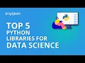 Top 5 Python Libraries For Data Science Python Libraries Explained Python Tutorial Simplilearn