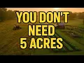 How Much Land You REALLY Need to Homestead