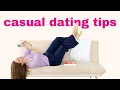 CASUAL DATING How to date responsibly when you re not looking for serious