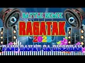 Lagu DJ RAGATAK SOUND CHECK POWER REMIX 2025 💊💥  .EXCLUSIVE RAGATAK BATTLE MIX 2025🎼.