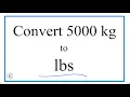 How to Convert 5000 Kilograms to Pounds 5000kg to lbs