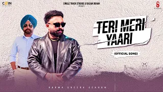 New Punjabi Songs 2024 | Teri Meri Yaari (Official Song) Karma, Sheera Sekhon | Latest Punjabi Songs