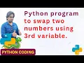 Python program to swap two numbers using 3rd variable In Hindi