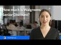 How much is Walgreens Senior Discount