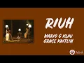 Riuh - Mario G Klau feat. Grace Kaitlin (Lirik Lagu)