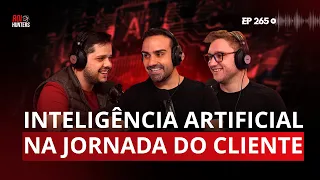Como utilizar IA na jornada do cliente (com Ricardo Domingues) | Roi Hunters #265