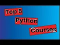 Top 5 Python Courses on YouTube Free Best for Beginners to Advanced