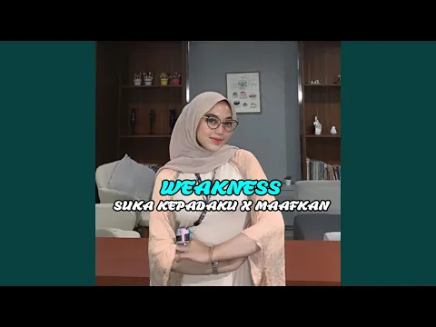 Download MP3 DJ Weakness x Suka Kepadaku x Maafkan x Melody