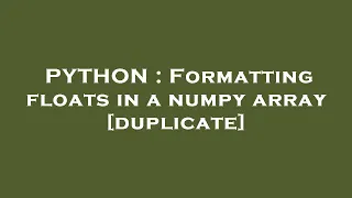 PYTHON Formatting floats in a numpy array