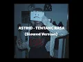 Download Lagu ASTRID - TENTANG RASA (SLOWED VERSION)