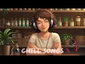 Download Lagu Chill Songs | Smooth \u0026 Mellow Vibes for Work \u0026 Study