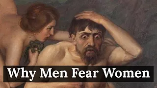 Why Men Fear Women