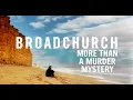Broadchurch Analysis Why It s So Good