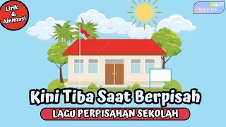 Kini Tiba Saat Berpisah - Lagu Perpisahan Sekolah | Lagu Perpisahan TK/PAUD (Lirik & Animasi)